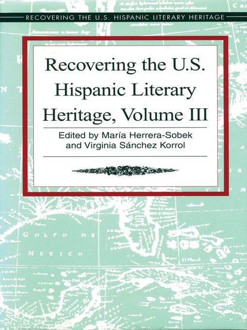 Title details for Recovering the U. S. Hispanic Literary Heritage, Volume III by María Herrera-Sobek - Available